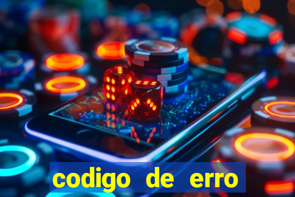 codigo de erro s105 bet365